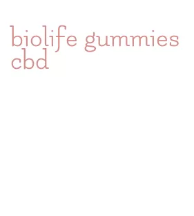 biolife gummies cbd