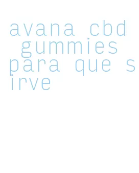 avana cbd gummies para que sirve