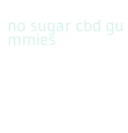 no sugar cbd gummies