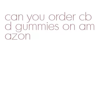 can you order cbd gummies on amazon