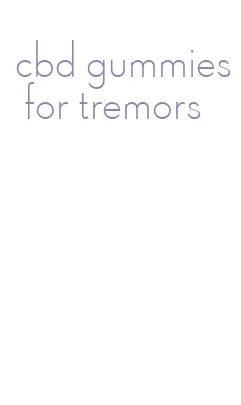 cbd gummies for tremors
