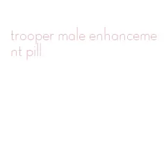 trooper male enhancement pill