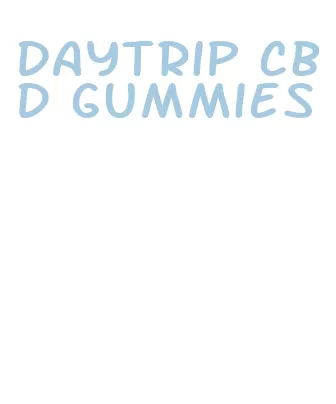 daytrip cbd gummies