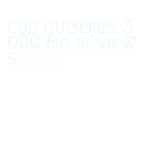 cbd gummies 3000 mg reviews