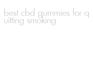 best cbd gummies for quitting smoking
