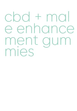 cbd + male enhancement gummies