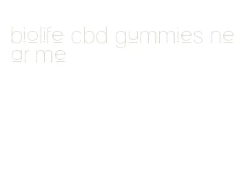 biolife cbd gummies near me