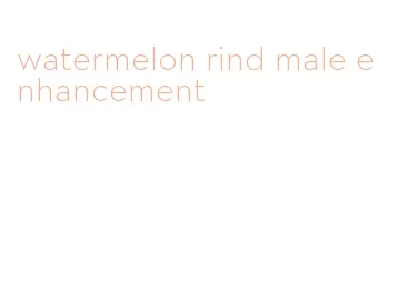 watermelon rind male enhancement