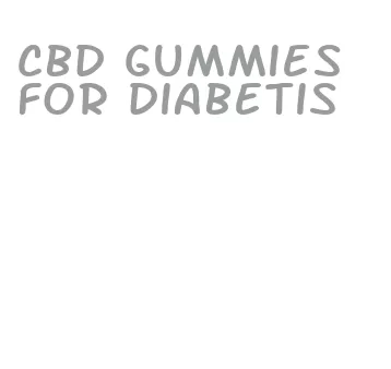 cbd gummies for diabetis