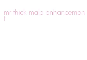 mr thick male enhancement