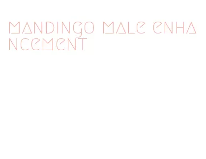 mandingo male enhancement