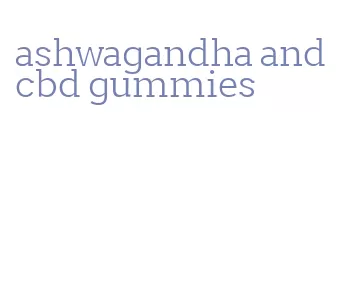 ashwagandha and cbd gummies