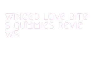 winged love bites gummies reviews