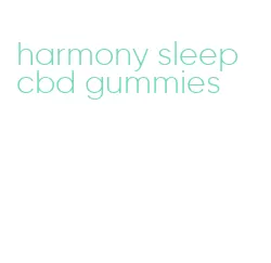 harmony sleep cbd gummies