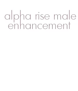 alpha rise male enhancement