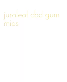 juraleaf cbd gummies