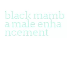 black mamba male enhancement
