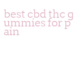 best cbd thc gummies for pain