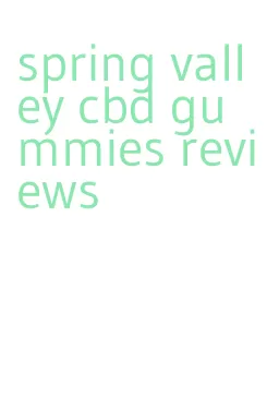 spring valley cbd gummies reviews