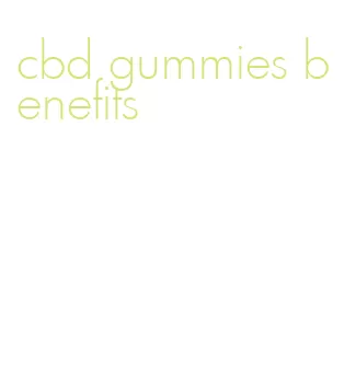 cbd gummies benefits