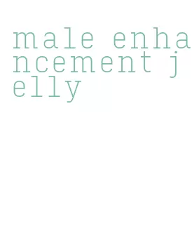 male enhancement jelly