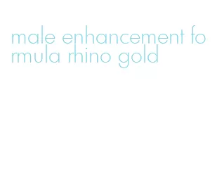 male enhancement formula rhino gold