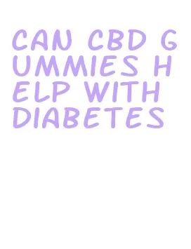 can cbd gummies help with diabetes