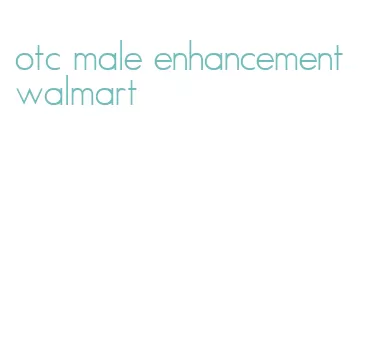 otc male enhancement walmart