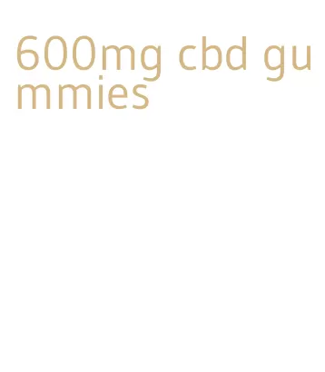 600mg cbd gummies