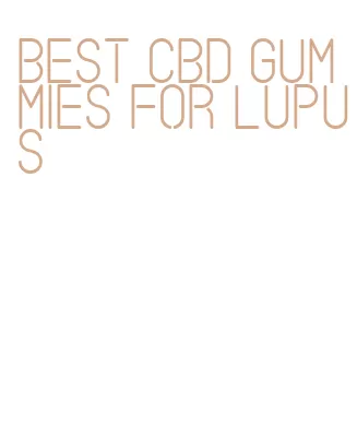 best cbd gummies for lupus