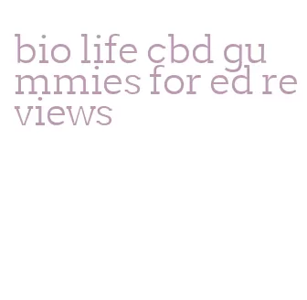 bio life cbd gummies for ed reviews
