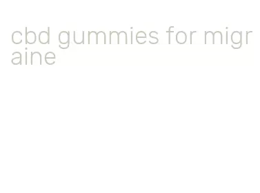 cbd gummies for migraine