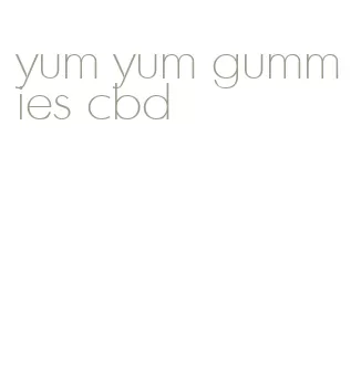yum yum gummies cbd