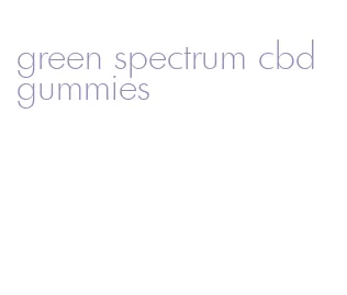 green spectrum cbd gummies