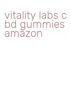 vitality labs cbd gummies amazon
