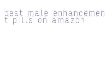 best male enhancement pills on amazon