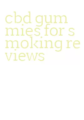 cbd gummies for smoking reviews
