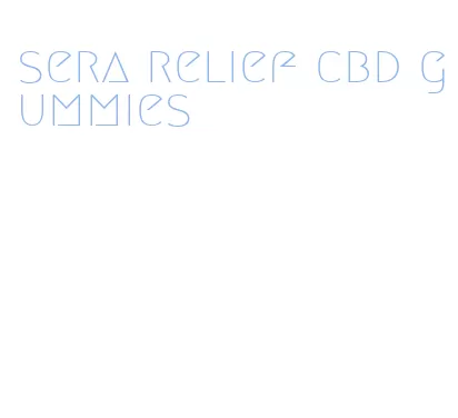 sera relief cbd gummies