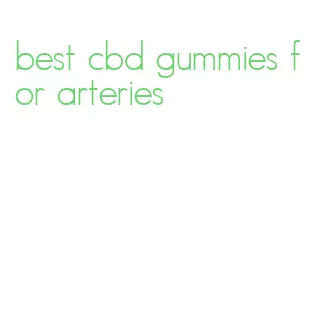 best cbd gummies for arteries