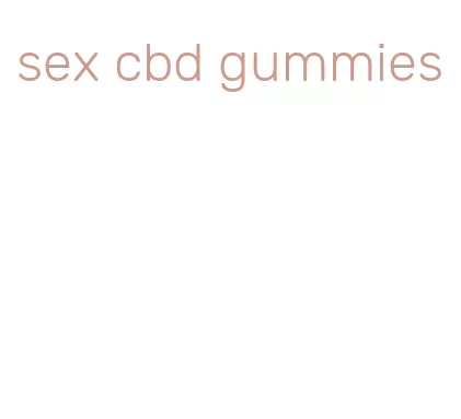 sex cbd gummies
