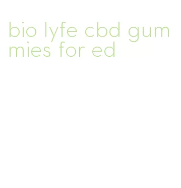 bio lyfe cbd gummies for ed