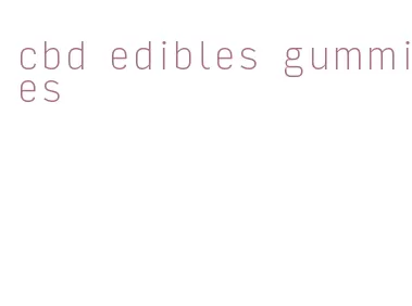 cbd edibles gummies
