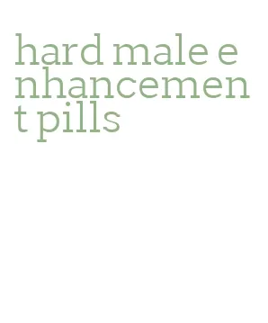 hard male enhancement pills