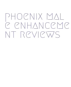 phoenix male enhancement reviews