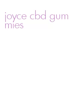 joyce cbd gummies