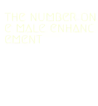 the number one male enhancement