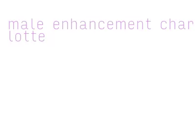 male enhancement charlotte