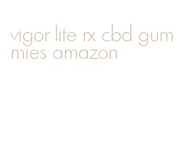 vigor lite rx cbd gummies amazon