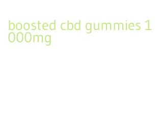 boosted cbd gummies 1000mg