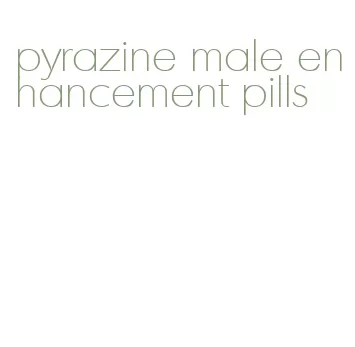 pyrazine male enhancement pills